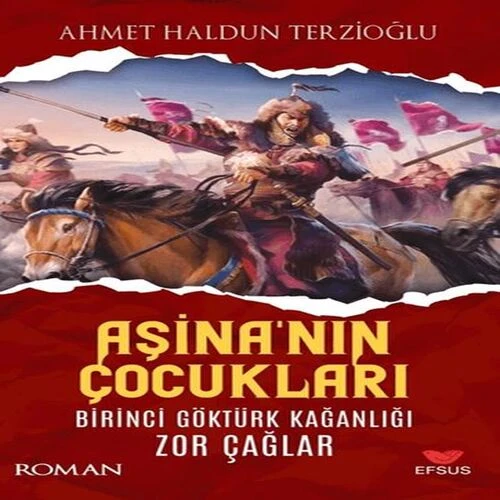 Aşina'nın Çukları Birinci Göktürk Kağanlığı Zor Çağlar ürün görseli 1