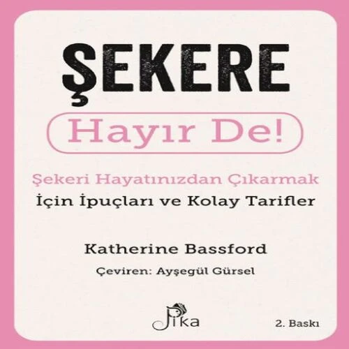 Şekere Hayır De! - Şekeri Hayatınızdan Çık için İpuçları ve Kolay Tarifler ürün görseli 1
