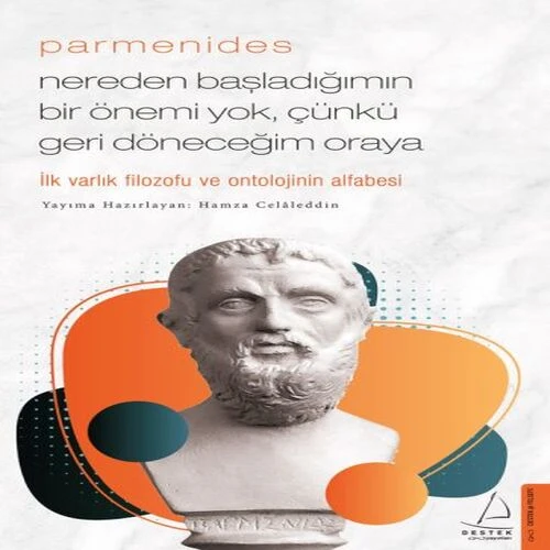 Parmenides/Nereden Başladığımın Bir Önemi , Çünkü Geri Döneceğim Oraya ürün görseli 1