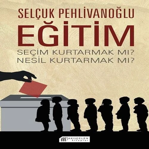 Eğitim : Seçim Kurtarmak mı? Nesil Kurtarmak mı? ürün görseli 1