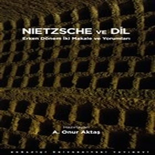 Nietzsche ve Dil - Erken Dönem İki Makale ve Yorumları ürün görseli 1