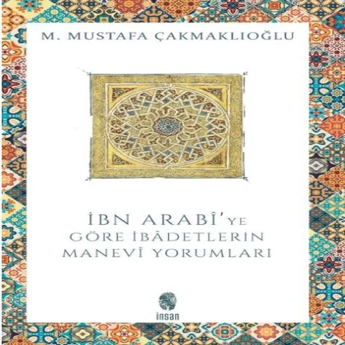 İbn Arabi'ye Göre İbadetlerin Manevi Yorumları ürün görseli 1