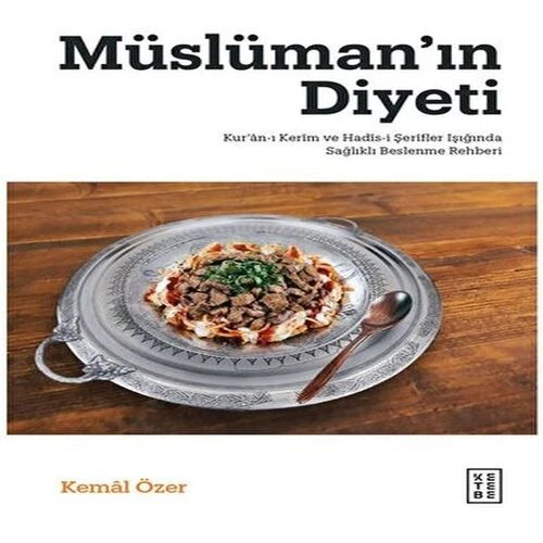 Müslüman’ın Diyeti - Kur’ân-ı Kerim ve Hadis-i Şerifler Işığında Sağlıklı Beslenme Rehberi ürün görseli 1