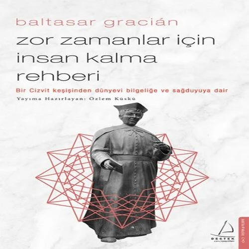 Zor Zamanlar İçin İnsan Kalma Rehberi - Bir Cizvit Keşişinden Dünyevi Bieliğe ve Sağduyuya Dair ürün görseli 1