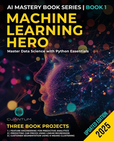 Machine Learning Hero: Master Data Science with Python Essentials: Machine Learning with Python Hands-On Guide from Beginner to Expert: 1 Cuantum Technologies ürün görseli 1