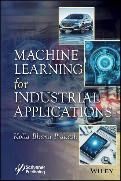 Machine Learning for Industrial Applications Kolla Bhanu Prakash ürün görseli 1