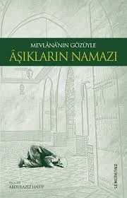 Mevlananın Gözüyle Aşıkların Namazı ürün görseli 1