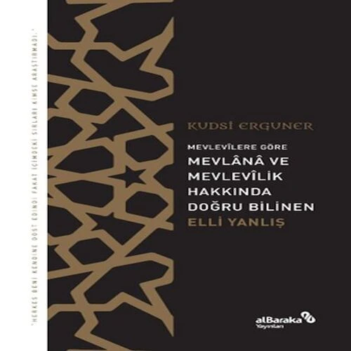 Mevlevîlere Göre Mevlânâ ve Mevlevîlik Hakkında Doğru Bilinen Elli Yanlış ürün görseli 1