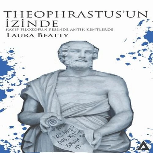 Theophrastus’un İzinde - Kayıp Filozofun Peşinde Antik Kentlerde ürün görseli 1