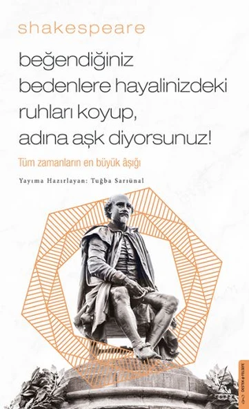 Beğendiğiniz Bedenlere Hayalinizdeki Ruhları Koyup Adına Aşk Diyorsunuz! ürün görseli 1