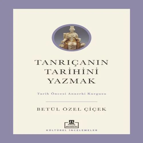 Tanrıçanın Tarihini Yazmak: Tarih Öncesi Anaerki Kurgusu ürün görseli 1