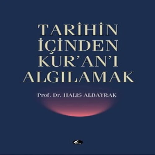 Tarihin İçinden Kur'an'ı Algılamak ürün görseli 1
