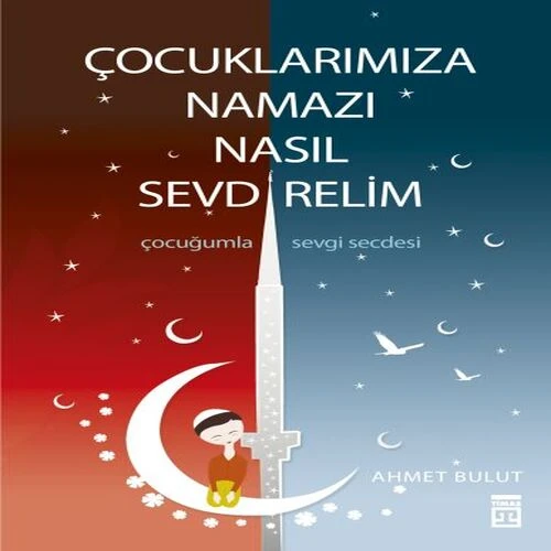 Çocuklarımıza Namazı Nasıl Sevdirelim ürün görseli 1