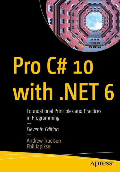 Pro C# 10 with .NET 6: Foundational Principles and Practices in Programming 11th Edition - Troelsen, Japikse ürün görseli 1