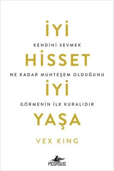 İyi Hisset İyi Yaşa: Kendini Sevmek Ne Kadar Muhteşem Olduğunu Görmenin İlk Kuralıdır ürün görseli 1