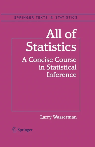 All of Statistics: A Concise Course in Statistical Inference - Larry Wasserman ürün görseli 1