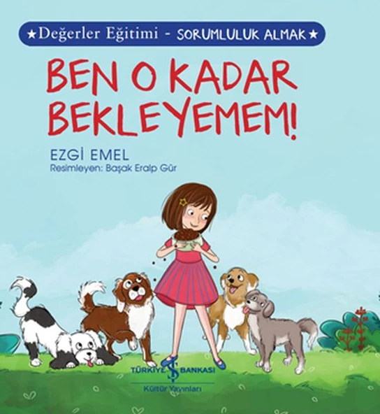 Ben O Kadar Bekleyemem! Değerler Eğitimi - Sorumluluk Almak ürün görseli 1