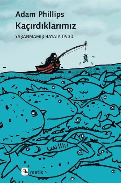 Kaçırdıklarımız  Yaşanmamış Hayata Övgü ürün görseli 1