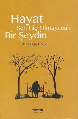 Hayat Sen Hiç Olmayacak Bir Şeydin ürün görseli 1