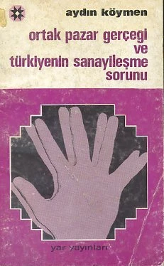 Ortak Pazar Gerçeği ve Türkiyenin Sanayileşme Sorunu ürün görseli 1