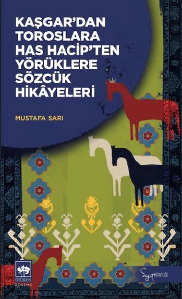 Kaşgar'dan Toroslara Has Hacip'ten Yörüklere Sözcük Hikayeleri ürün görseli 1