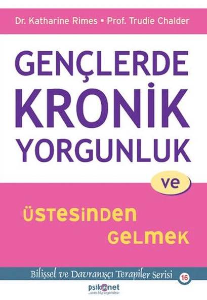 Gençlerde Kronik Yorgunluk ve Üstesinden Gelmek - Bilişsel ve Davranışçı Terapiler Serisi 16 ürün görseli 1