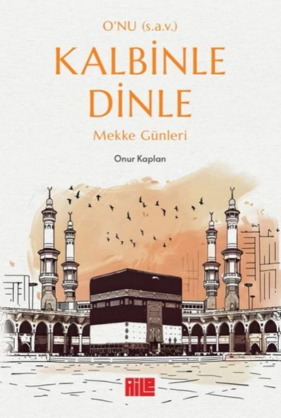 O’nu (s.a.v.) Kalbinle Dinle – Mekke Günleri ürün görseli 1