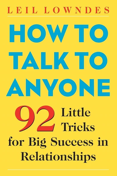 How to Talk to Anyone: 92 Little Tricks for Big Success in Relationships Leil Lowndes ürün görseli 1