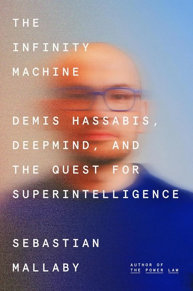 The Infinity Machine: Demis Hassabis, DeepMind, and the Quest for Superintelligence Sebastian Mallaby ürün görseli 1