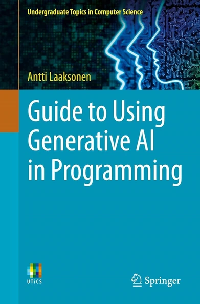 Guide to Using Generative AI in Programming (Undergraduate Topics in Computer Science) Antti Laaksonen ürün görseli 1