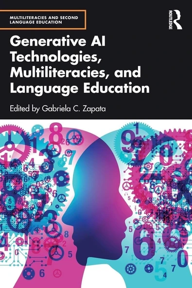 Generative AI Technologies, Multiliteracies, and Language Education Gabriela C. Zapata ürün görseli 1