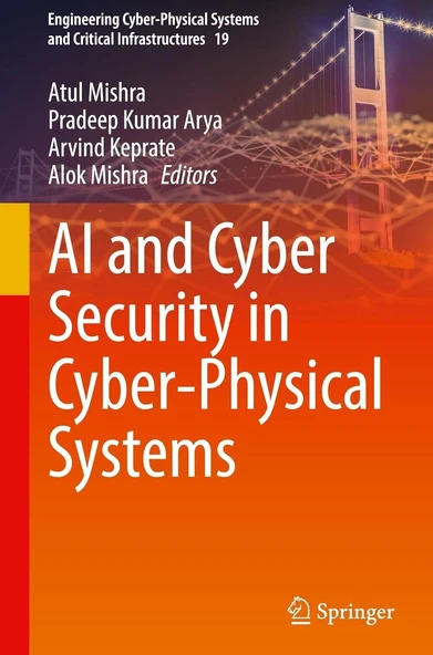 AI and Cyber Security in Cyber-Physical Systems: 19 (Engineering Cyber-Physical Systems and Critical Infrastructures) Mishra Kumar Arya ürün görseli 1