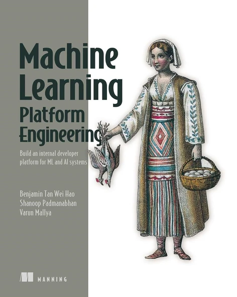 Machine Learning Platform Engineering: Build an internal developer platform for ML and AI systems (From Scratch) Tan Wei Hao Padmanabhan ürün görseli 1
