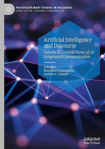 Artificial Intelligence and Discourse: Volume 2, Critical Views of AI Integrated Communication C. Valente Karamifar ürün görseli 1