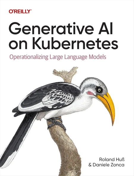 Generative AI on Kubernetes: Operationalizing Large Language Models Roland Huß Daniele Zonca ürün görseli 1