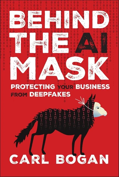 Behind the AI Mask: Protecting Your Business from Deepfakes Carl Bogan ürün görseli 1