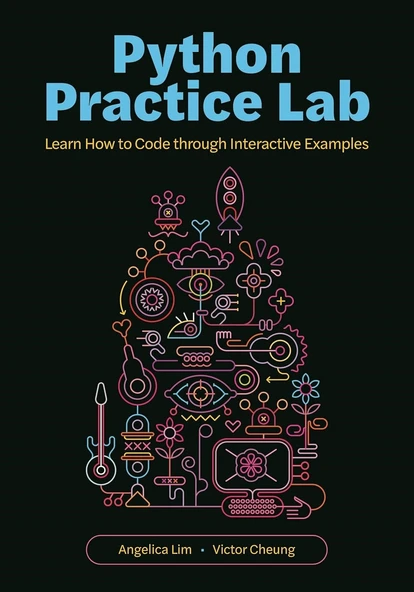 Python Practice Lab: Learn How to Code through Interactive Examples Angelica Lim Victor Cheung ürün görseli 1