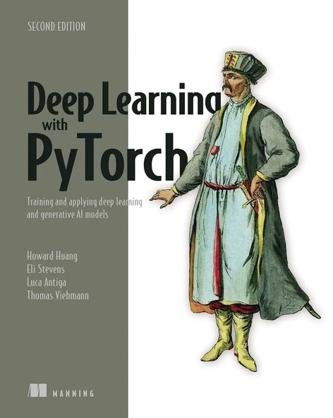 Deep Learning with PyTorch: Training and applying deep learning and generative AI models 2nd Edition Antiga Stevens ürün görseli 1