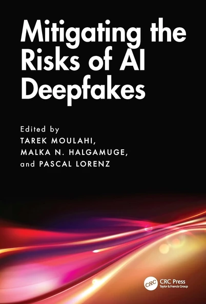 Mitigating the Risks of Ai Deepfakes Tarek Moulahi N. Halgamuge ürün görseli 1