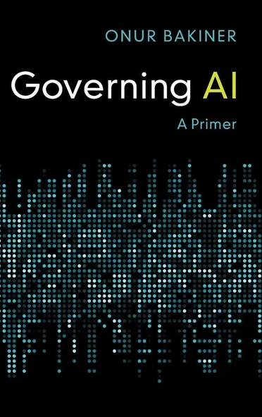 Governing AI: A Primer Onur Bakiner ürün görseli 1