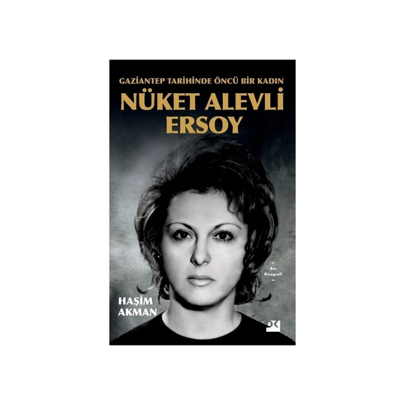 Doğan Kitap Gaziantep Tarihinde Öncü Bir Kadın : Nüket Alevli Ersoy - Haşim Akman ürün görseli 1