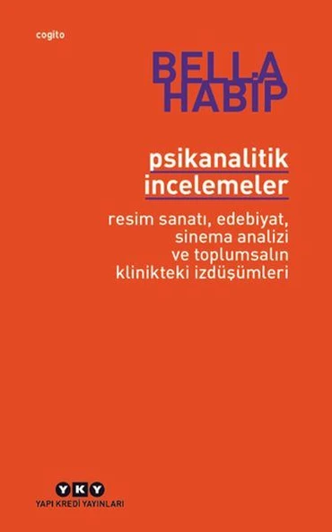 Psikanalitik İncelemeler  Sanatı Edebiyat Sinema Analizi ve Toplumsalın Klinikteki İzdüşümleri ürün görseli 1