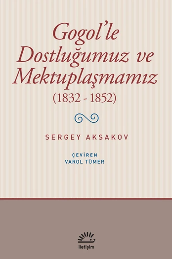Gogol'le Dostluğumuz ve Mektuplaşmamız (1832 1852) ürün görseli 1