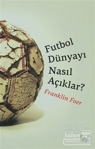 Futbol Dünyayı Nasıl Açıklar? ürün görseli 1