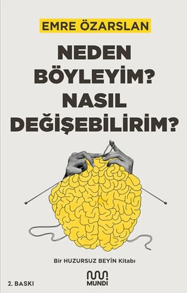Neden Böyleyim? Nasıl Değişebilirim? Bir Huzursuz Beyin Kitabı ürün görseli 1