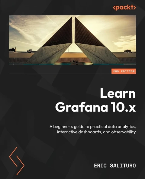 Learn Grafana 10.x: A beginner's guide to practical data analytics, interactive dashboards, and observability 2nd Edition - Eric Salituro ürün görseli 1