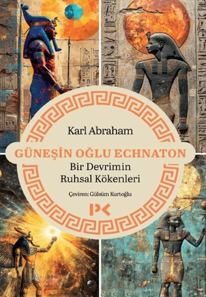 Güneşin Oğlu Echnaton - Bir Devrimin Ruhsal Kökenleri ürün görseli 1