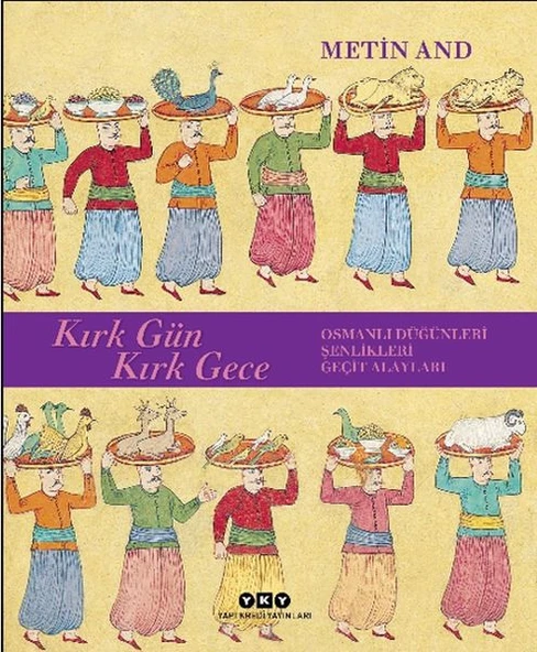 Kırk Gün Kırk Gece - Osmanlı Düğünleri, Şenlikleri, Geçit Alayları - Ciltsiz ürün görseli 1