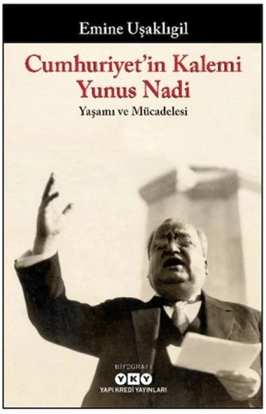 Cumhuriyet'in Kalemi Yunus Nadi - Yaşamı ve Mücadelesi ürün görseli 1