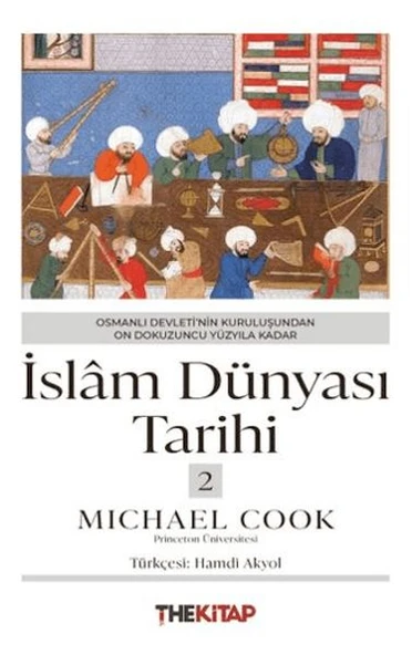 İslâm Dünyası Tarihi 2 - Osmanlı Devleti’nin Kuruluşundan On Dokuzuncu Yüzyıla Kadar ürün görseli 1